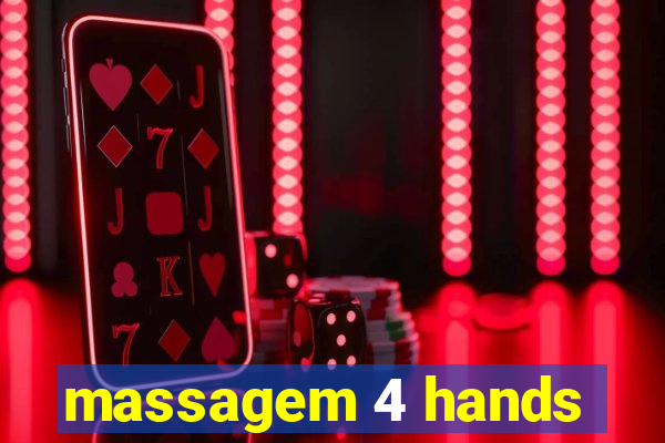 massagem 4 hands